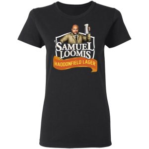 Dr Samuel Loomis Haddonfield Lager T Shirts Hoodies Sweatshirt 11