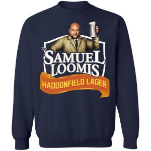 Dr Samuel Loomis Haddonfield Lager T Shirts Hoodies Sweatshirt 7