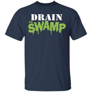 Drain The Swamp T Shirts 11