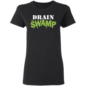 Drain The Swamp T Shirts 13