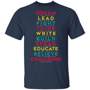 Dream Like Martin Lead Like Harriet Fight Like Malcom Think Like Garvey T Shirts Hoodies Sweatshirt 11