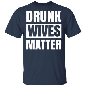 Dunk Wives Matter T Shirts Hoodies Sweater 11