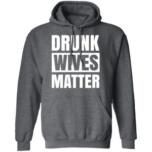 Dunk Wives Matter T Shirts Hoodies Sweater 8