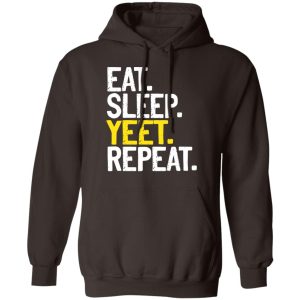 Eat Sleep Yeet Repeat T Shirts Hoodies Sweater 4