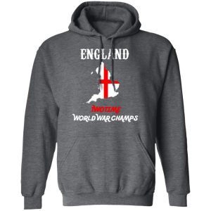 England Two Time World War Champs T Shirts Hoodies Sweater 8