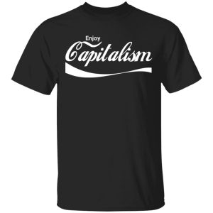 Enjoy Capitalism T Shirts Hoodies Sweatshirt 11