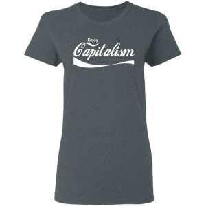 Enjoy Capitalism T Shirts Hoodies Sweatshirt 2