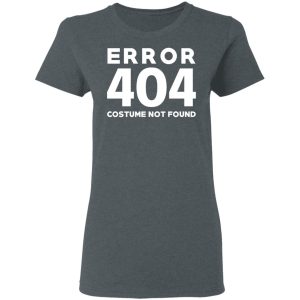 Error 404 Costume Not Found T Shirts Hoodies Sweatshirt 2