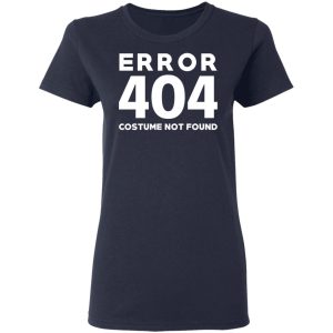 Error 404 Costume Not Found T Shirts Hoodies Sweatshirt 3