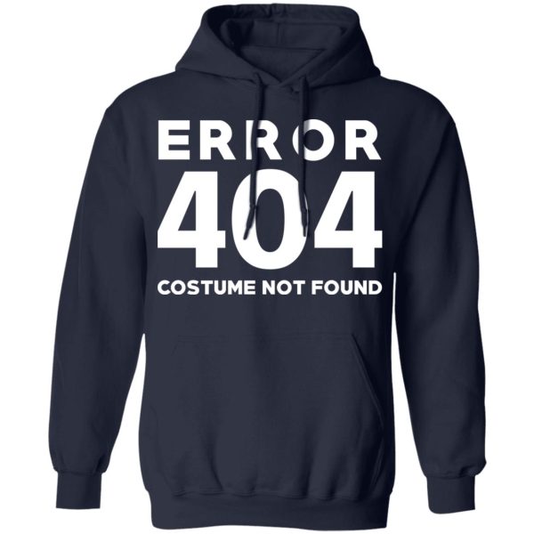 Error 404 Costume Not Found T-Shirts, Hoodies, Sweatshirt