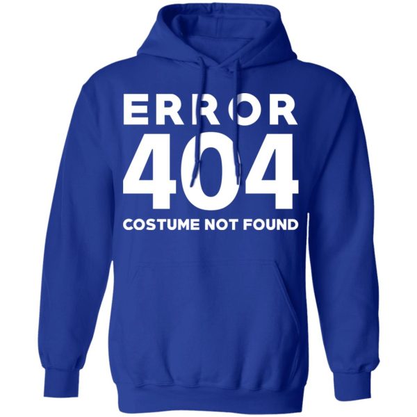 Error 404 Costume Not Found T-Shirts, Hoodies, Sweatshirt