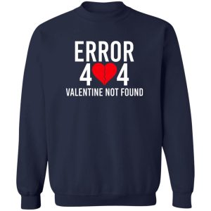 Error 404 Valentine Not Found T Shirts Hoodie Sweater 12