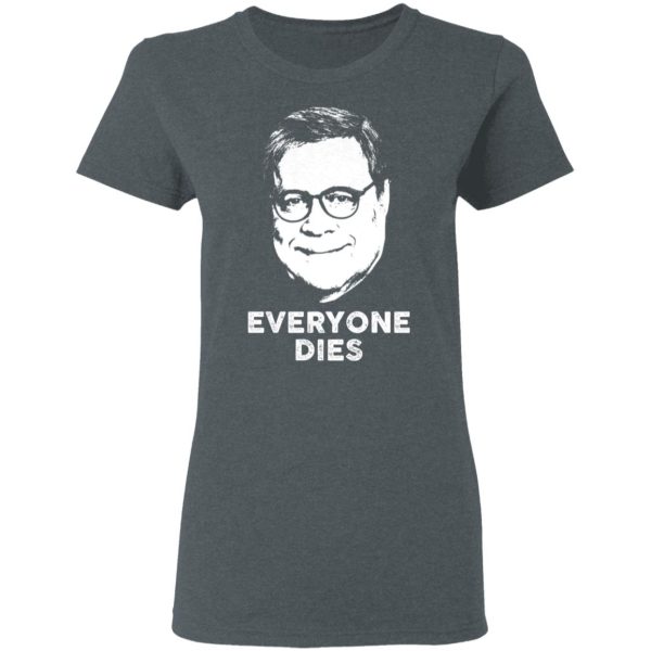 Everyone Dies Shirt