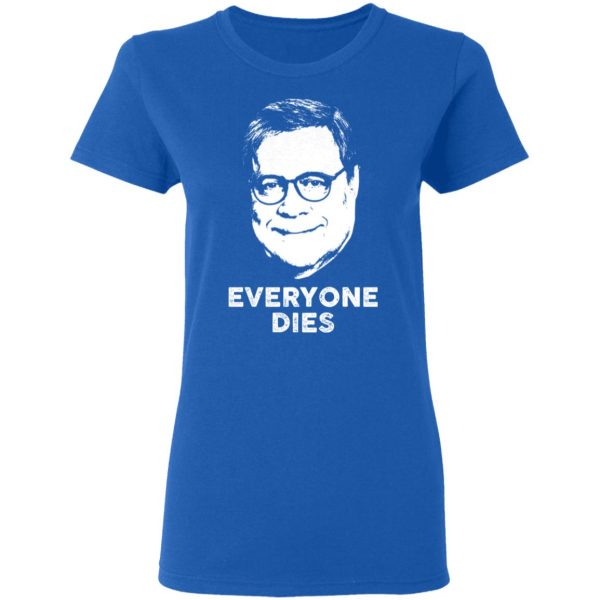 Everyone Dies Shirt