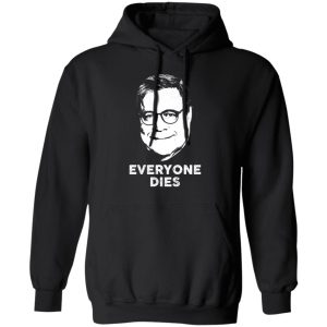 Everyone Dies Shirt 6