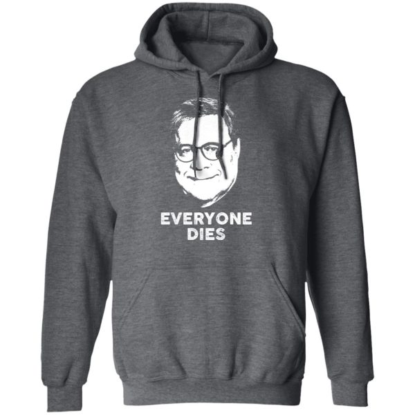 Everyone Dies Shirt