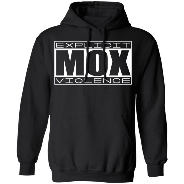 Explicit Mox Violence T-Shirts, Hoodies, Sweatshirt