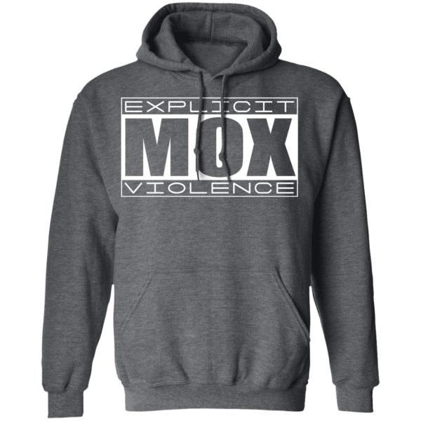 Explicit Mox Violence T-Shirts, Hoodies, Sweatshirt