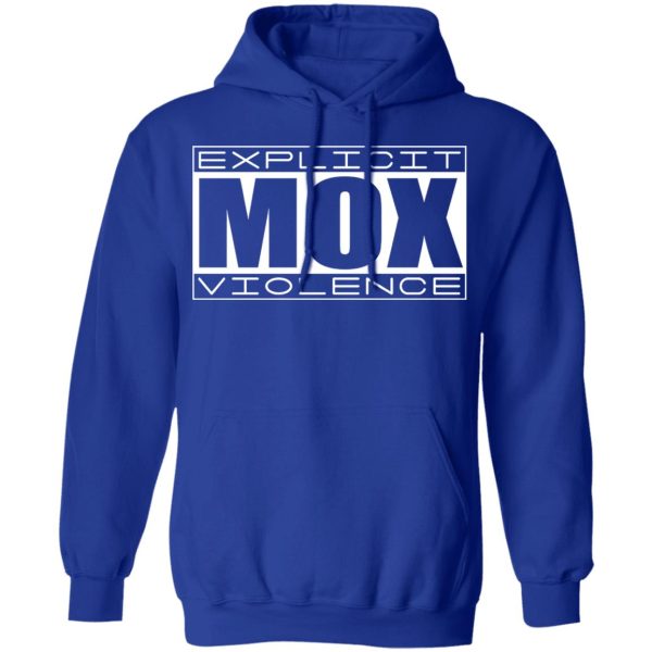 Explicit Mox Violence T-Shirts, Hoodies, Sweatshirt