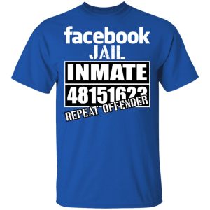 Facebook Jail Inmate 48151623 Repeat Offender T Shirts Hoodies Sweatshirt 12