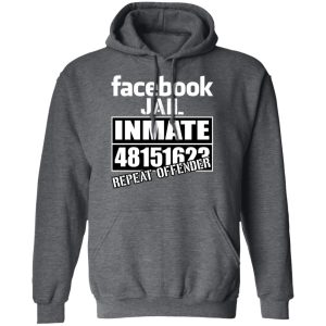 Facebook Jail Inmate 48151623 Repeat Offender T Shirts Hoodies Sweatshirt 8