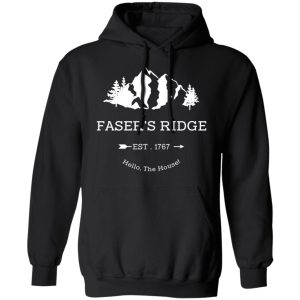 Fasers Ridge Est 1767 Hello The House T Shirts Hoodies Sweatshirt 2