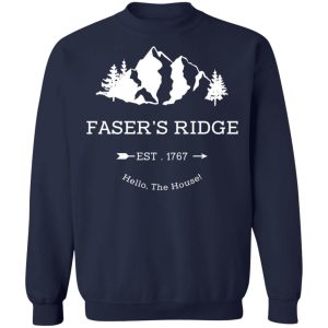 Fasers Ridge Est 1767 Hello The House T Shirts Hoodies Sweatshirt 7