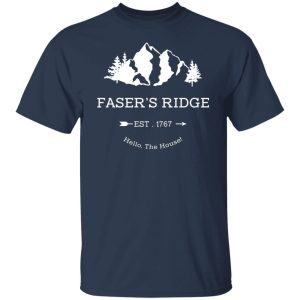 Fasers Ridge Est 1767 Hello The House T Shirts Hoodies Sweatshirt 9