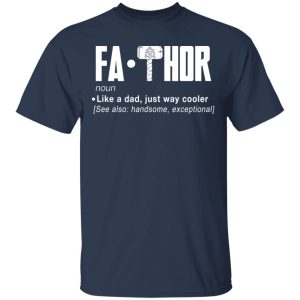 Fathor Like A Dad Just Way Cooler T Shirts 11