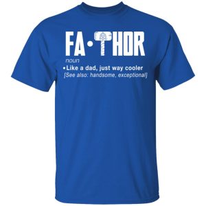 Fathor Like A Dad Just Way Cooler T Shirts 12