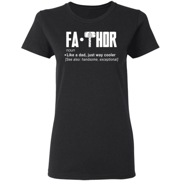 Fathor – Like A Dad Just Way Cooler T-Shirts