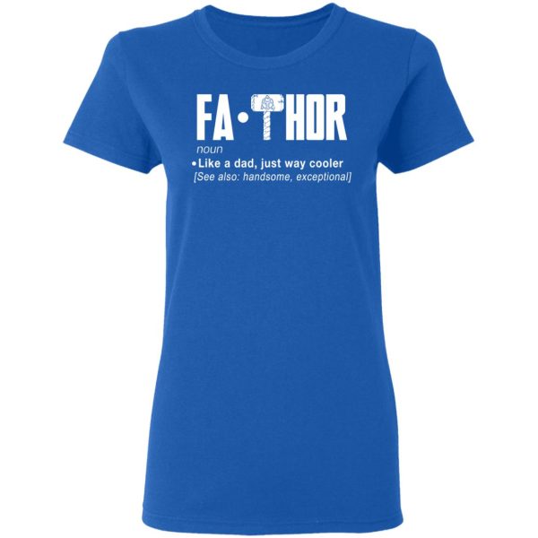 Fathor – Like A Dad Just Way Cooler T-Shirts