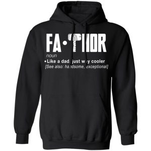 Fathor Like A Dad Just Way Cooler T Shirts 6