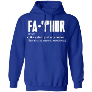 Fathor Like A Dad Just Way Cooler T Shirts 9