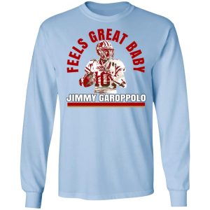 Feels Great Baby Jimmy G Shirt Jimmy Garoppolo George Kittle T Shirts 4