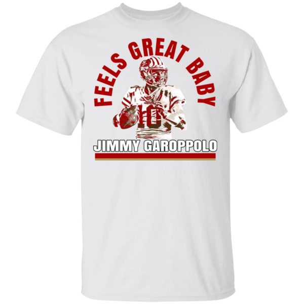 Feels Great Baby Jimmy G Shirt Jimmy Garoppolo – George Kittle T-Shirts