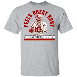 Feels Great Baby Jimmy G Shirt Jimmy Garoppolo George Kittle T Shirts 9