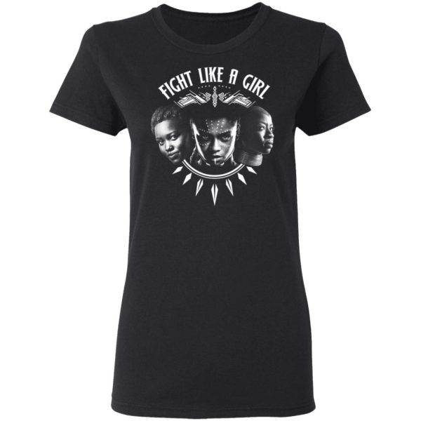 Fight Like A Girl – Shuri, Okoye And Nakia T-Shirts