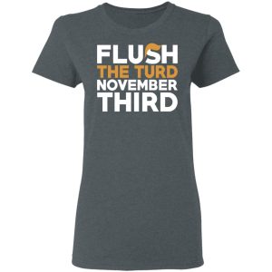 Flush The Turd November Third Anti Trump T Shirts 2