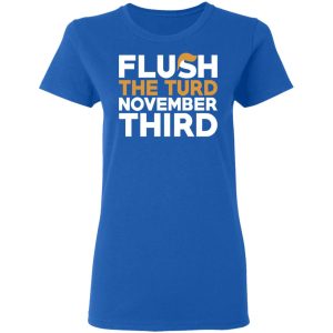 Flush The Turd November Third Anti Trump T Shirts 4