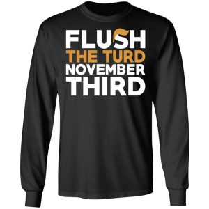 Flush The Turd November Third Anti Trump T Shirts 5