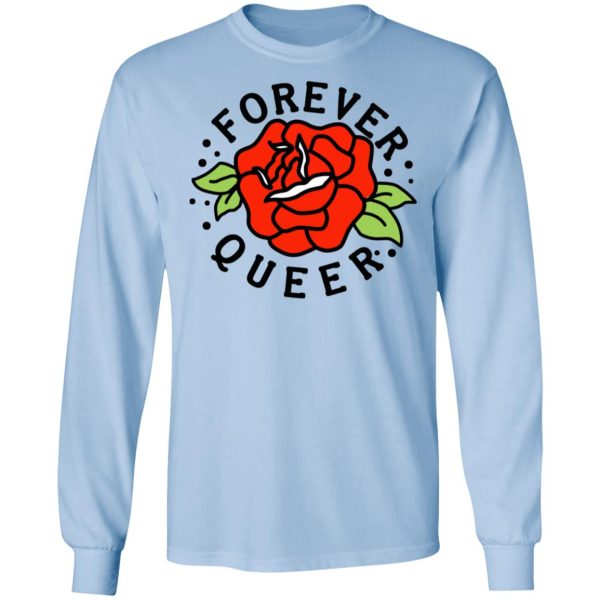 Forever Queer Rose T-Shirts, Hoodies, Sweatshirt