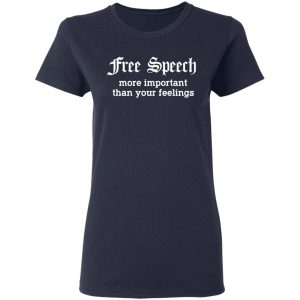 Free Speech More Important Than Your Feelings T Shirts Hoodies Sweatshirt 3