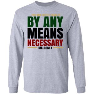 Freedom Justice Equality By Any Means Necessary Malcom X T Shirts 2