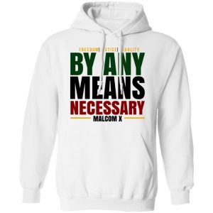 Freedom Justice Equality By Any Means Necessary Malcom X T Shirts 6