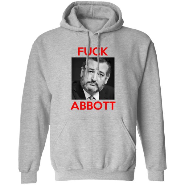 Fuck Abbott Fuck Greg Abbott T-Shirts, Hoodies, Sweater