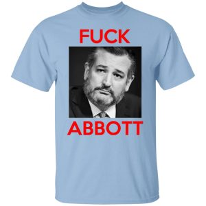 Fuck Abbott Fuck Greg Abbott T Shirts Hoodies Sweater 2