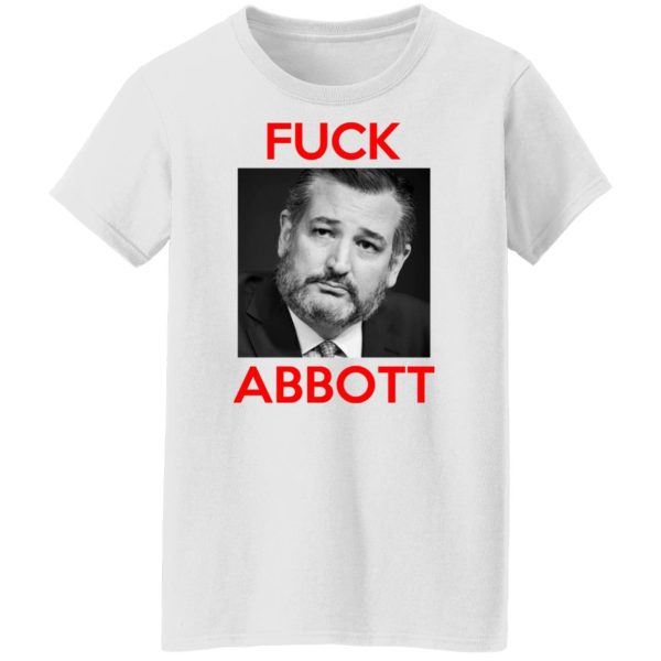 Fuck Abbott Fuck Greg Abbott T-Shirts, Hoodies, Sweater