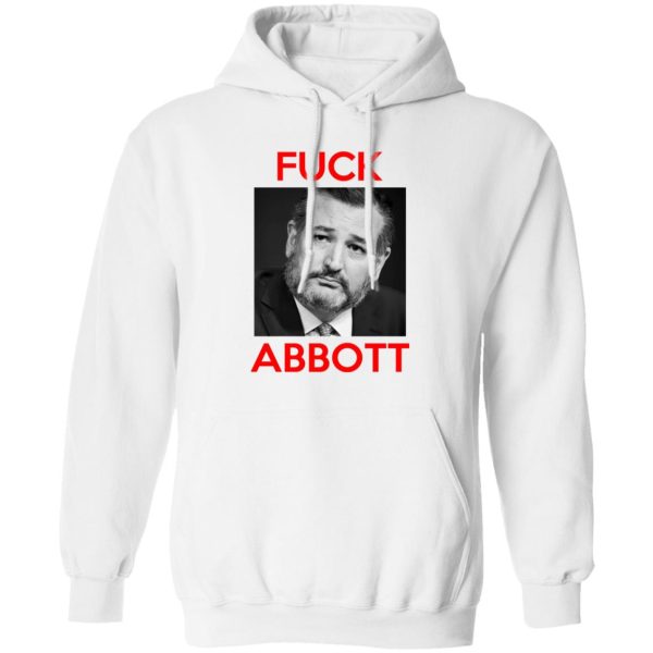 Fuck Abbott Fuck Greg Abbott T-Shirts, Hoodies, Sweater