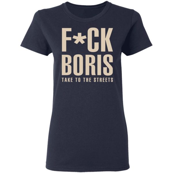 Fuck Boris Take To the Streets Shirt